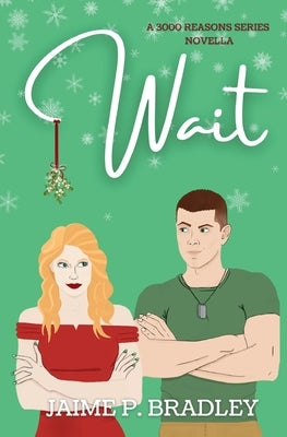 Wait: A 3000 Reasons Series Novella by Bradley, Jaime P.