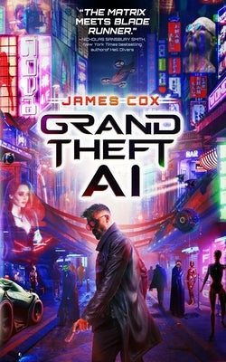 Grand Theft AI by Cox, James