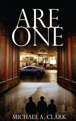 Are One by Clark, Michael A.