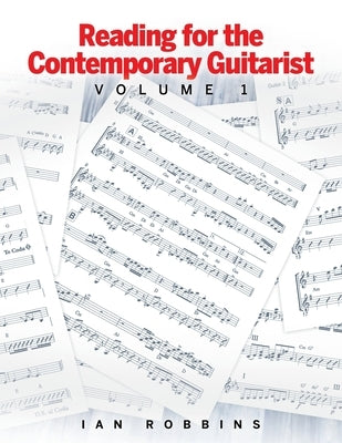 Reading for the Contemporary Guitarist: Volume 1 by Robbins, Ian