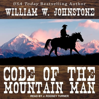 Code of the Mountain Man by Johnstone, William W.