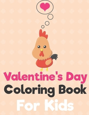 Valentine's Day Coloring Book for Kids: A Fun Valentine's Day Animals Coloring Book, Heart Lover And More Cute Animal by Publishing, Penart