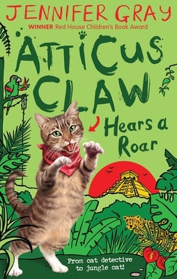 Atticus Claw Hears a Roar by Gray, Jennifer