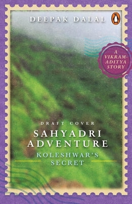 Sahyadri Adventure: Koleshwar's Secret by Dalal, Deepak