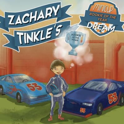 Zachary Tinkle's MiniCup Rookie Of The Year Dream by Tinkle, Zachary