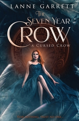 The Seven Year Crow by Garrett, Lanne