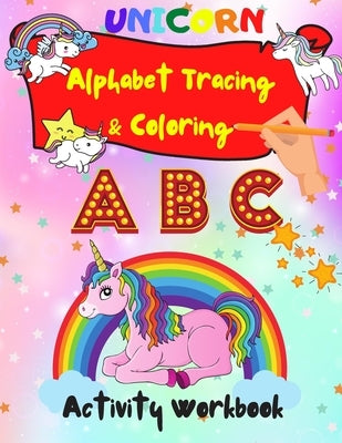 UNICORN Alphabet Tracing & Coloring: Activity Workbook Letter Tracing, Handwriting and Coloring Practice For Preschool, Kindergarten and 1st Grade Kid by Mee, Happy