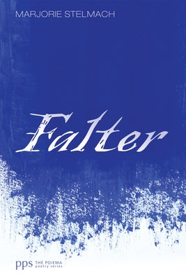 Falter by Stelmach, Marjorie