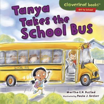 Tanya Takes the School Bus by Rustad, Martha E. H.