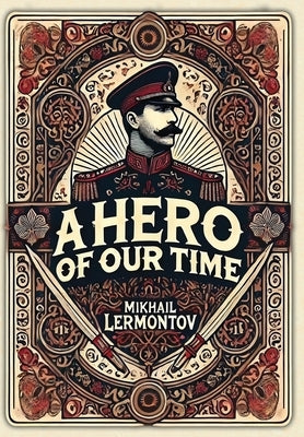 A Hero of Our Time (Collector's Edition) (Laminated Hardback with Jacket) by Lermontov, Mikhail