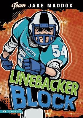 Jake Maddox: Linebacker Block by Maddox, Jake