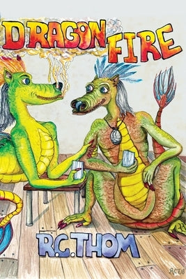 Dragon Fire by Thompson, Rachel C.