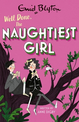 Well Done, the Naughtiest Girl: Book 8 by Blyton, Enid