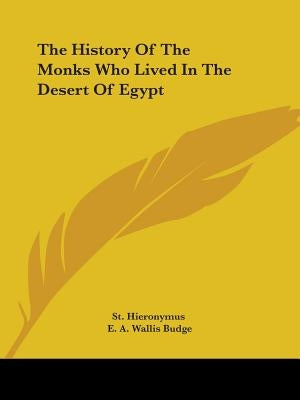 The History Of The Monks Who Lived In The Desert Of Egypt by St Hieronymus