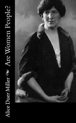 Are Women People? by Miller, Alice Duer