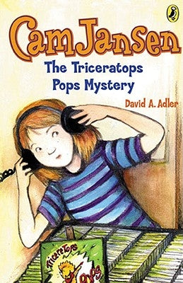 CAM Jansen: The Triceratops Pops Mystery #15 by Adler, David A.