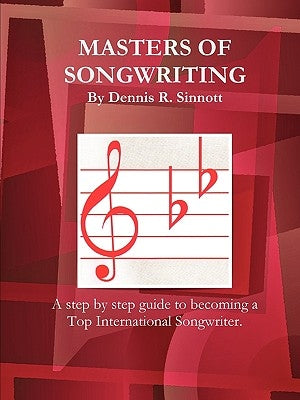 Masters of Songwriting by Sinnott, Dennis