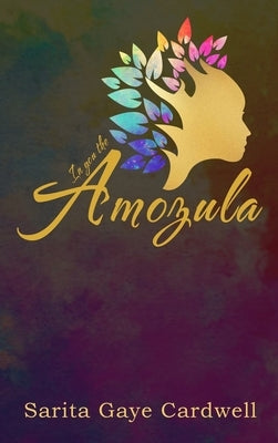 In You the Amozula by Cardwell, Sarita Gaye