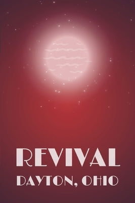 Revival: Dayton, Ohio by Harrison, Deborah