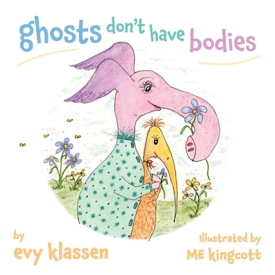 ghosts don't have bodies by Klassen, Evy