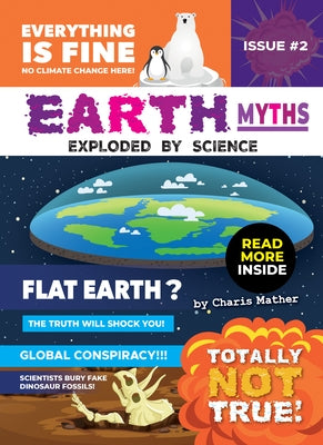 Earth Myths:: Exploded by Science by Mather, Charis