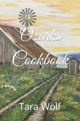 Ozarks Cookbook by Wolf, Tara