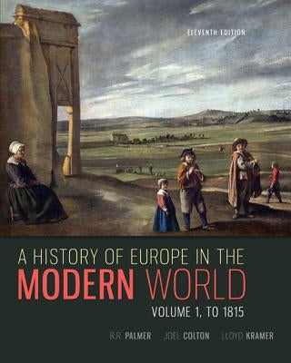 A History of Europe in the Modern World, Volume 1 by Palmer, R. R.