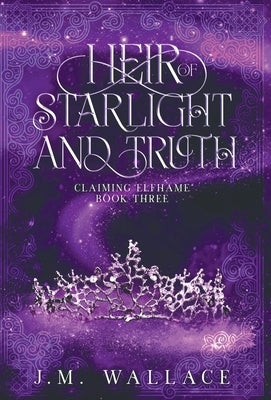 Heir of Starlight and Truth by Wallace, J. M.