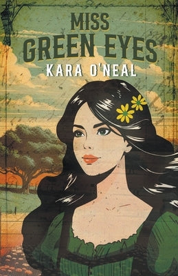 Miss Green Eyes by O'Neal, Kara