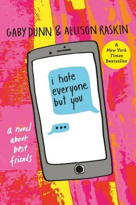 I Hate Everyone But You: A Novel about Best Friends by Dunn, Gaby