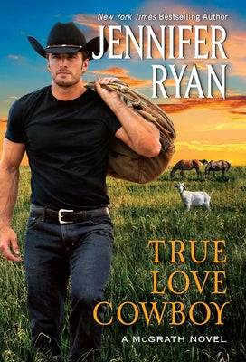 True Love Cowboy: A McGrath Novel by Ryan, Jennifer