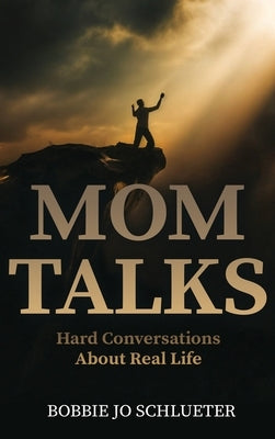 Mom Talks by Jo Schlueter, Bobbie