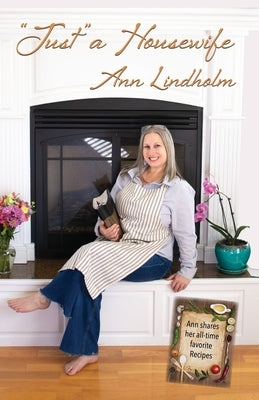 Just a Housewife: The Powerful Role that Shapes Generations by Lindholm, Ann