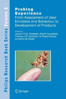 Probing Experience: From Assessment of User Emotions and Behaviour to Development of Products by Westerink, Joyce