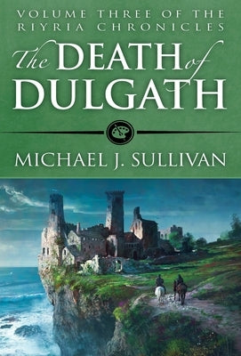 The Death of Dulgath by Sullivan, Michael J.