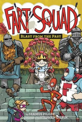 Fart Squad #6: Blast from the Past by Pilger, Seamus