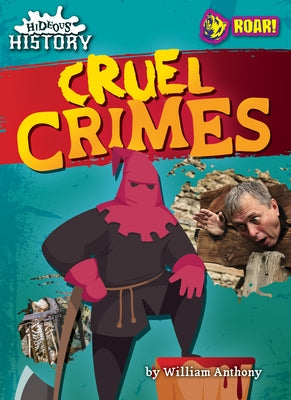 Cruel Crimes by Anthony, William