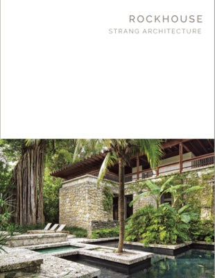 Rockhouse: Strang Architecture - Masterpiece Series by Hawes, Byron