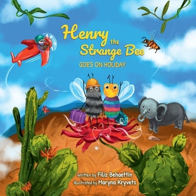 Henry the Strange Bee Goes on Holiday by Behaettin, Filiz