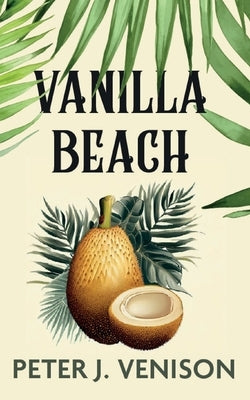 Vanilla Beach by Venison, Peter J.