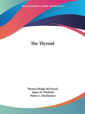 The Thyroid by McGavack, Thomas Hodge