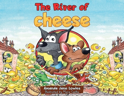 The River of Cheese by Lowles, Amanda Jane