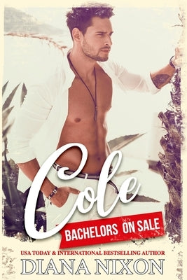 Cole: Bachelors On Sale by Nixon, Diana