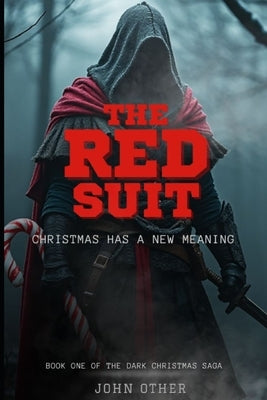 The Red Suit: Book One of The Dark Christmas Saga by Other, John