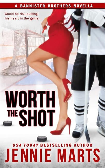 Worth the Shot: A Bannister Brothers Novella by Marts, Jennie