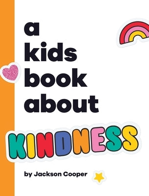 A Kids Book About Kindness by Cooper, Jackson