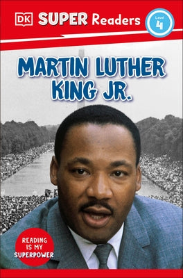 DK Super Readers Level 4 Martin Luther King, Jr by DK