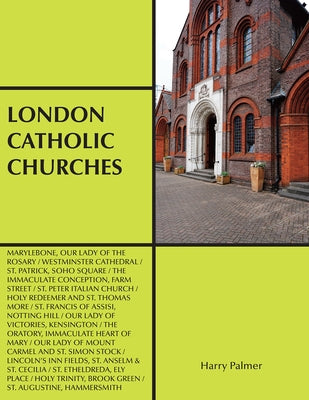 London Catholic Churches by Palmer, Harry