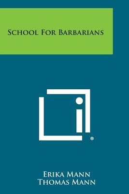 School for Barbarians by Mann, Erika