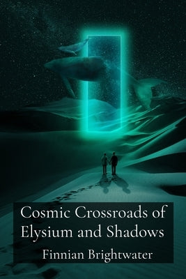 Cosmic Crossroads of Elysium and Shadows: Mermaids, Myths, and Mysterious Melos by Brightwater, Finnian